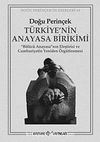 Türkiye'nin Anayasa Birikimi & "Bölücü Anayasa"nın Eleştirisi ve Cumhuriyetin Yeniden Örgütlenmesi