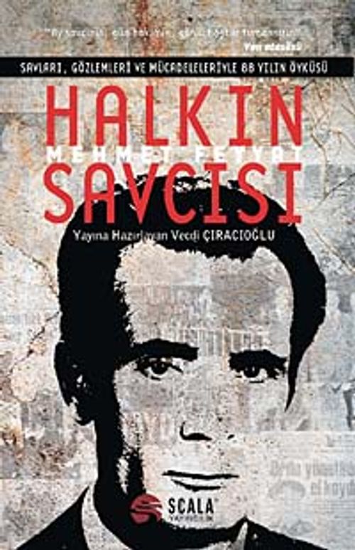 Halkın Savcısı Mehmet Feyyat & Savları Gözlemleri ve Mücadeleleriyle 88 Yılın Öyküsü