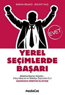 Yerel Seçimlerde Başarı & Belediye Başkan Adayları Aday Adayları ve Belediye Başkanları İçin Kampanya Yönetimi El Kitabı