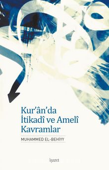 Kur’an’da İtikadi ve Ameli Kavramlar - Muhammed el-behiy