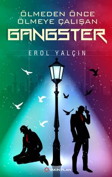 Ölmeden Önce Ölmeye Çalışan Gangster