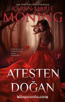 Ateşten Doğan - Karen Marie Moning