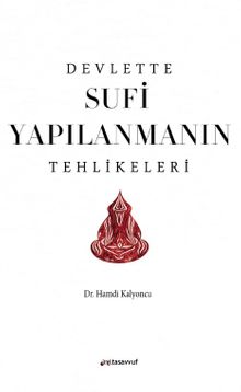 Devlette Sufi Yapılanmanın Tehlikeleri