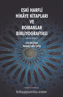 Eski Harfli Hikaye Kitapları ve Romanlar Bibliografyası - Selçuk Çıkla