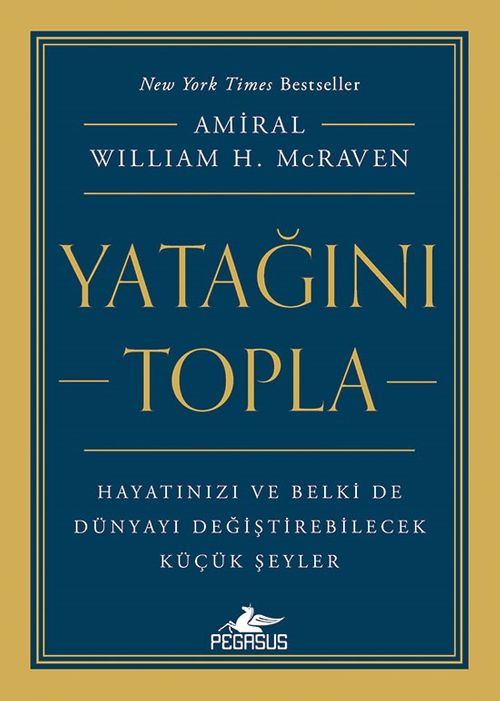 Yatağını Topla: Hayatınızı ve Belki de Dünyayı Değiştirebilecek  Küçük Şeyler