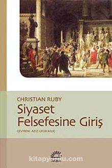Siyaset Felsefesine Giriş - Christian Ruby