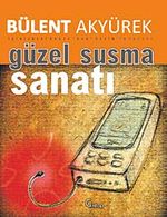 Güzel ve Etkili Susma Sanatı