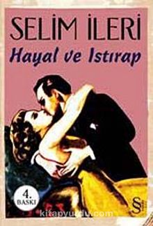 Hayal ve Istırap - Selim İleri