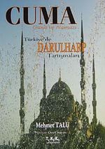Cuma günü ve Namazı & Türkiye'de Darulharp Tartışmaları