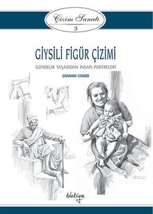 Çizim Sanatı Serisi 3- Giysili Figür Çizimi
