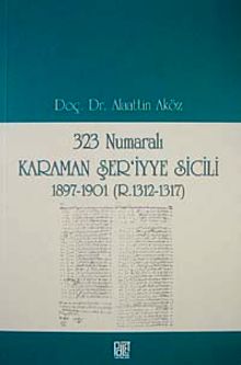 323 Numaralı Karaman Şer'iyye Sicili 1897-1901 (R.1312-1317)