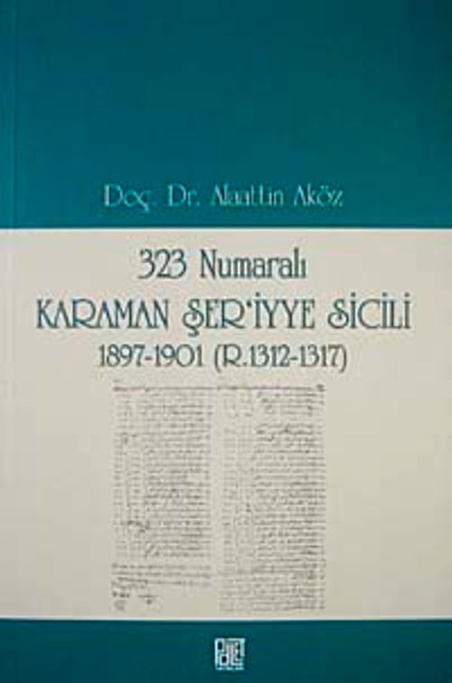 323 Numaralı Karaman Şer'iyye Sicili 1897-1901 (R.1312-1317)