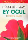 Hüccetü'l İslam & Eyyühe'l Veled (Ey Oğul)(cep boy)