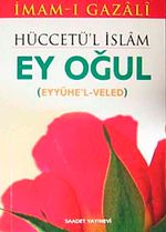 Hüccetü'l İslam & Eyyühe'l Veled (Ey Oğul)(cep boy)