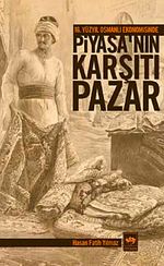 16. Yüzyıl Osmanlı Ekonomisinde Piyasa'nın Karşıtı Pazar
