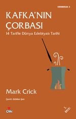 Kafka'nın Çorbası & 14 Tarifle Dünya Edebiyatı Tarihi