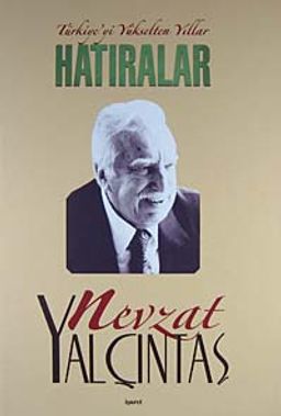 Türkiye'yi Yükselten Yıllar - Hatıralar (Ciltli)