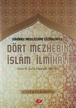 Günümüz Meselelerine Çözümleriyle Dört Mezhebin İslam İlmihali (Hanefi, Şafii, Hanbeli, Maliki)