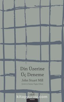Din Üzerine Üç Deneme - John Stuart Mill