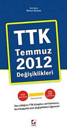 TTK Temmuz 2012 Değişiklikleri