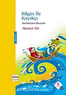 Bilgin İle Kayıkçı  / Mevlana'dan Hikayeler - Ahmet Efe