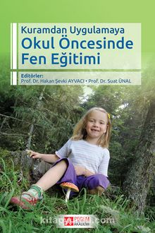 Kuramdan Uygulamaya Okul Öncesinde Fen Eğitimi - Hakan Şevki Ayvacı