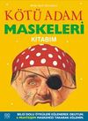 K&ouml;t&uuml; Adam Maskeleri Kitabım