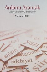 Anlamı Aramak & Edebiyat Üzerine Denemeler