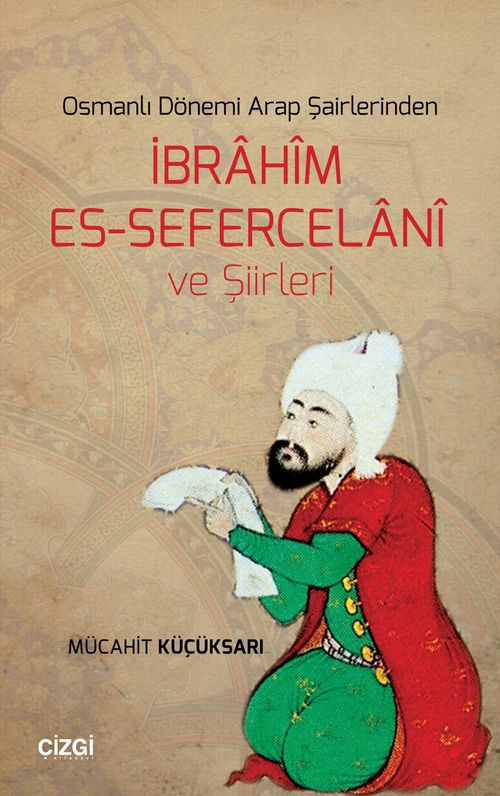 Osmanlı Dönemi Arap Şairlerinden  İbrahim Es-Sefercelani ve Şiirleri