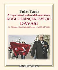 Avrupa İnsan Hakları Mahkemesi'nde Doğu Perinçek-İsviçre Davası & Bir Düşünceyi İfade Özgürlüğü Sorunu ve Adil Bellek Talebi