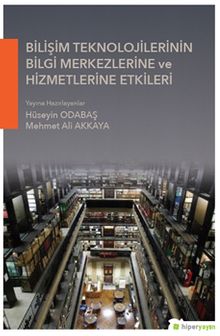 Bilişim Teknolojilerinin Bilgi Merkezlerine ve Hizmetlerine Etkileri