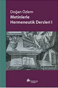 Metinlerle Hermeneutik Dersleri -I