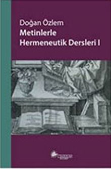 Metinlerle Hermeneutik Dersleri -I