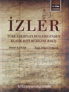 İzler & Türk Edebiyatı Penceresinden Klasik Batı Müziğine Bakış