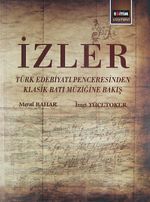 İzler & Türk Edebiyatı Penceresinden Klasik Batı Müziğine Bakış