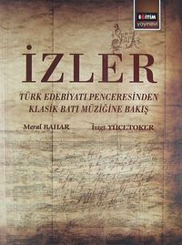 İzler & Türk Edebiyatı Penceresinden Klasik Batı Müziğine Bakış