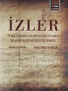 İzler & Türk Edebiyatı Penceresinden Klasik Batı Müziğine Bakış