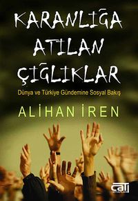 Karanlığa Atılan Çığlıklar & Dünya ve Türkiye Gündemine Sosyal Bakış