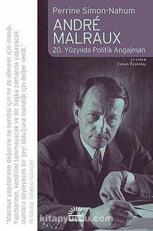 Andre Malraux & 20. Yüzyılda Politik Angajman