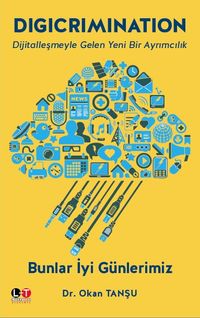 Digicrimination Dijitalleşmeyle Gelen Yeni Bir Ayrımcılık