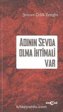 Adının Sevda Olma İhtimali Var - Şirvan Çelik Zengin