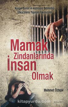 Mamak Zindanlarında İnsan Olmak - Mehmet Öztepe