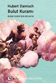 Bulut Kuramı & Resim Tarihi İçin Bir Katkı - Hubert Damisch