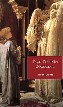 Taçlı Tebriz'in Gözyaşları