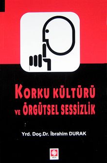 Korku Kültürü ve Örgütsel Sessizlik
