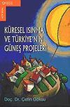 K&uuml;resel Isınma ve T&uuml;rkiye'nin G&uuml;neş Projeleri