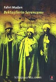 Bektaşilerin Serencamı - Fahri Maden