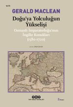 Doğu'ya Yolculuğun Yükselişi / Osmanlı İmparatorluğu'nun İngiliz Konukları