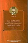 Sultan Mehmed Reşad Hanın ve Halefinin Sarayında Gördüklerim & (Osmanlı Sarayı 1909 - 1919)