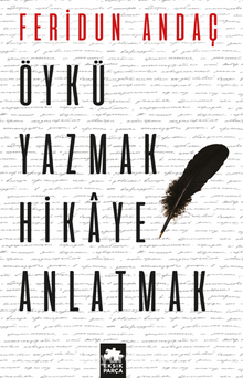 Öykü Yazmak Hikaye Anlatmak - Feridun Andaç